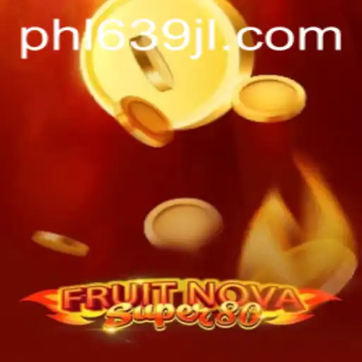 Discover the Excitement of FruitNovaSuper80: A Comprehensive Guide